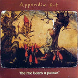 Appendix Out : The Rye Bears A Poison (LP, Album)