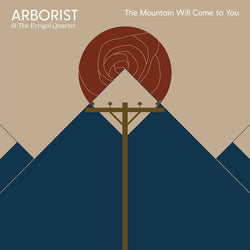 Arborist & The Errigal Quartet : The Mountain Will Come To You | A Heart In Minor (7