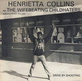 Henrietta Collins And The Wifebeating Childhaters Featuring Henry Rollins : Drive By Shooting EP (12", EP)