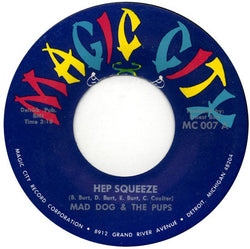 Mad Dog & The Pups : Hep Squeeze (7