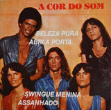 A Cor Do Som : Beleza Pura / Abri A Porta / Swingue Menina / Assanhado (7", EP)