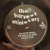 The Harvest Ministers : You Do My World The World Of Good...... (7", Single)