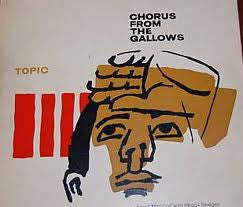 Ewan MacColl With Peggy Seeger : Chorus From The Gallows (LP, Album, Mono)