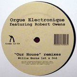 Orgue Electronique Featuring Robert Owens : Our House Remixes (12")