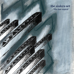 The Aislers Set : The Last Match (LP, Album, RE, Blu)