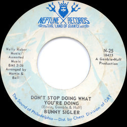 Bunny Sigler : Don't Stop Doing What You're Doing / Where Do The Lonely Go (7