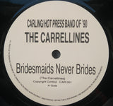 The Carrellines : Bridesmaids Never Brides (7", Single)