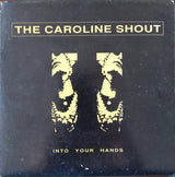 The Caroline Shout : Into Your Hands (7", Single)