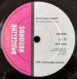 The Caroline Shout : Into Your Hands (7", Single)