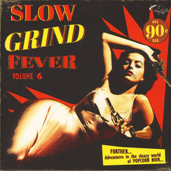 Various : Slow Grind Fever Volume 6 - FURTHER... Adventures In The Sleazy World Of POPCORN NOIR... (LP, Comp)