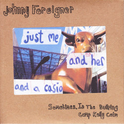 Johnny Foreigner : Sometimes, In The Bullring / Camp Kelly Calm (7