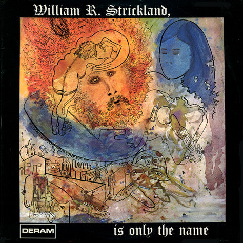 William R. Strickland : William R. Strickland, Is Only The Name (LP, Album)