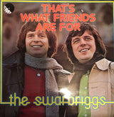 The Swarbriggs With The Times (7) : That's What Friends Are For (LP)