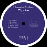 Submersible Machines : Waypoints (12", EP, Ltd)