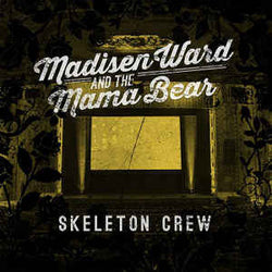 Madisen Ward And The Mama Bear : Skeleton Crew (LP, Album)